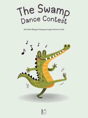 cover image of The Swamp Dance Contest and Other Bilingual Portuguese-English Stories for Kids